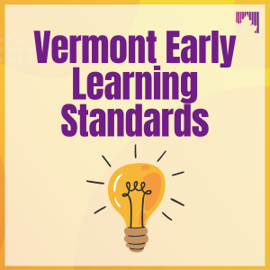 Vermont Early Learning Standards