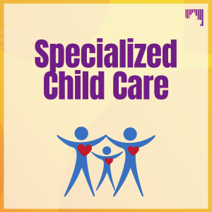 Specialized Child Care